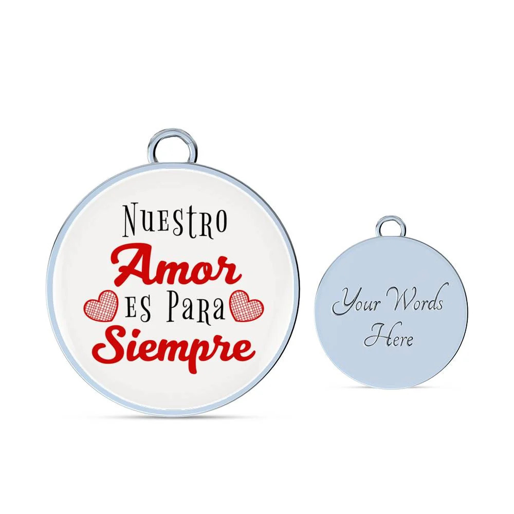 Love Message Nuestro Amor Es Para Siempre Personalized Engraved Silver Circle